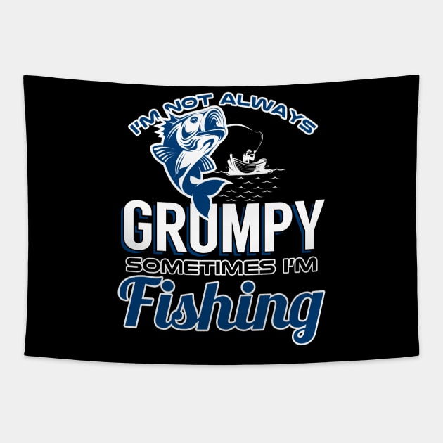 I'm Not Always Grumpy Sometimes I'm Fishing Tapestry by phughes1980