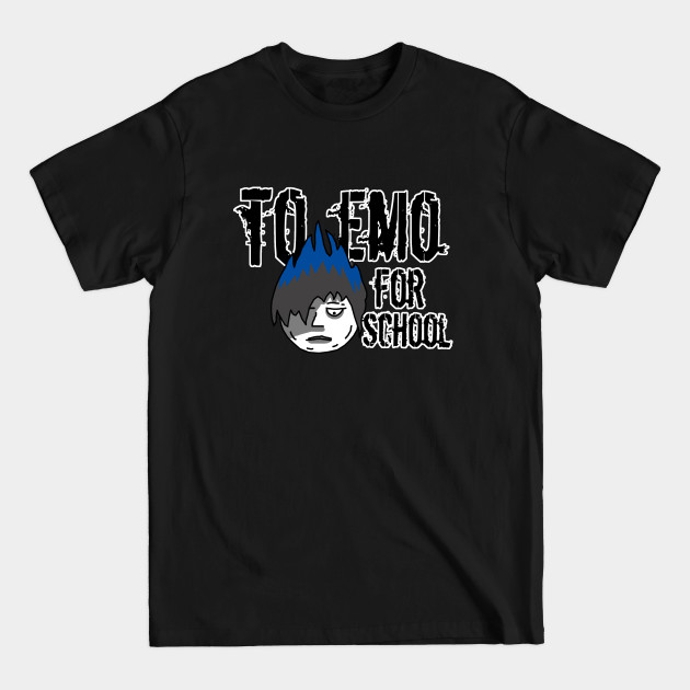 Disover To Emo For School - Back To School - T-Shirt