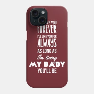I'll love you forever Phone Case