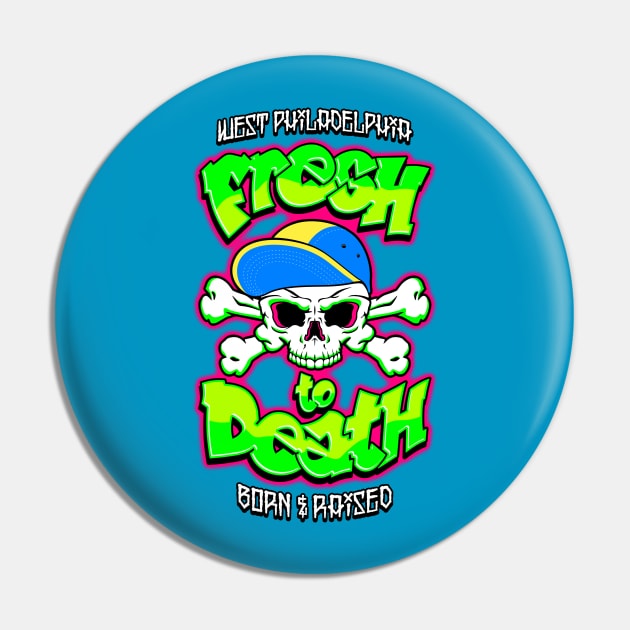 Fresh to Death Pin by BiggStankDogg