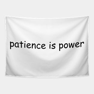 Patience is power Tapestry