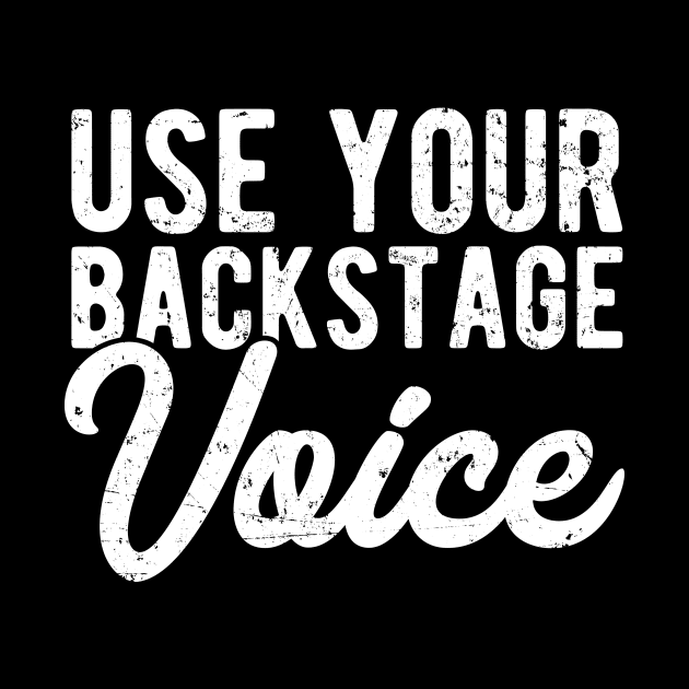 Use your backstage voice by captainmood