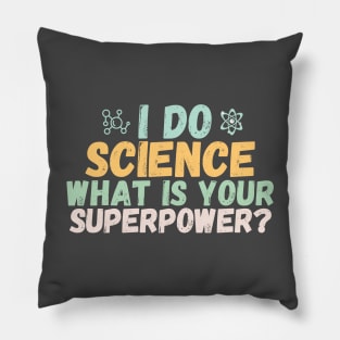 I do science what is your superpower? Pillow