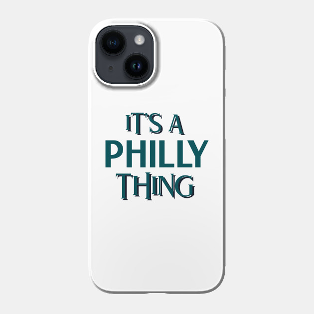 it's a philly Thing by john-qpic in 2023  Phone cases, Phone case design,  Case cover