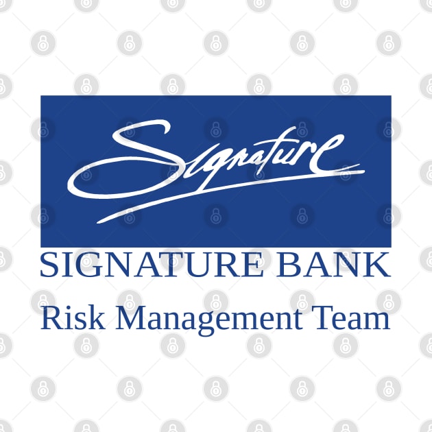 Signature Bank. Risk Management Team. by fiercewoman101