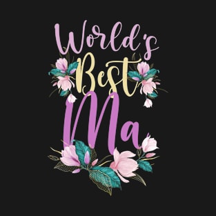 Family World's Best Ma Tee Funny Ma Ever Gift T-Shirt