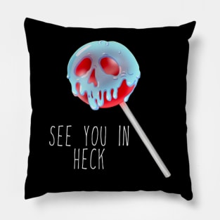 See You In Heck Lollipop Pillow