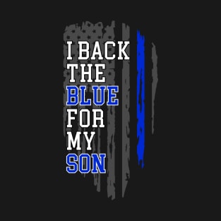 I Back The Blue For My son T-Shirt