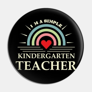 I'm A Simple Kindergarten Teacher Pin