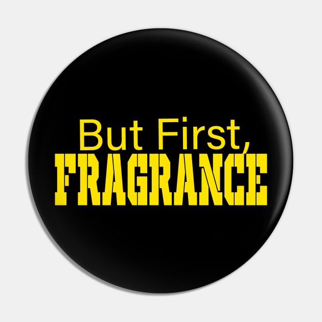 But First Fragrance Fraghead Tee Pin by BeautyMeow