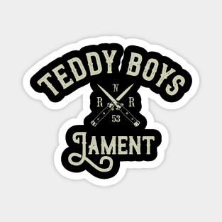 TEDDY BOYS LAMENT Magnet