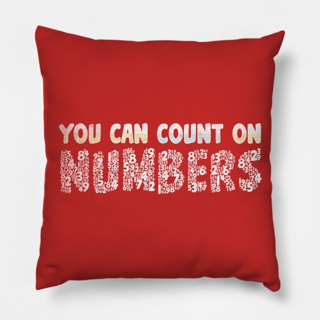 You Can Count on Numbers Pillow by MJ