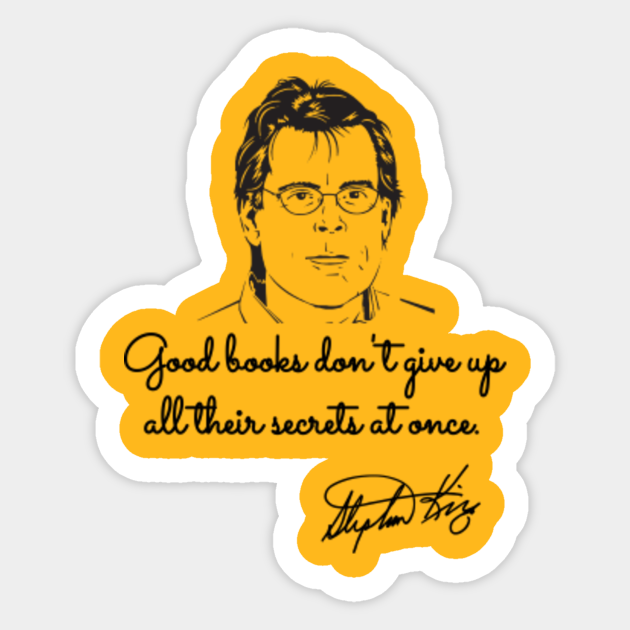 Stephen King Quotes On Books Stephen King Book Sticker Teepublic His books have sold more than 350 million he has written around 200 short stories, most of which have been collected in book collections. teepublic