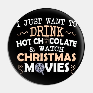 I just want to drink Hot chocolate and Watch Christmas movies Pin