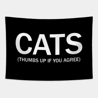 Cats. (Thumbs up if you agree) in white. Tapestry