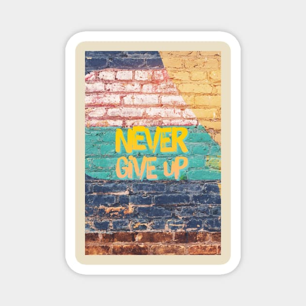 never give up Magnet by Pop on Elegance