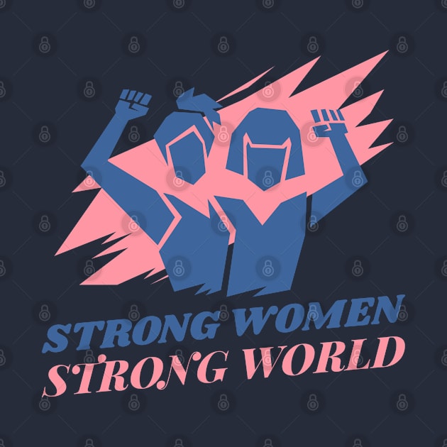 Strong Women Strong World Female Empowerment by GreenbergIntegrity