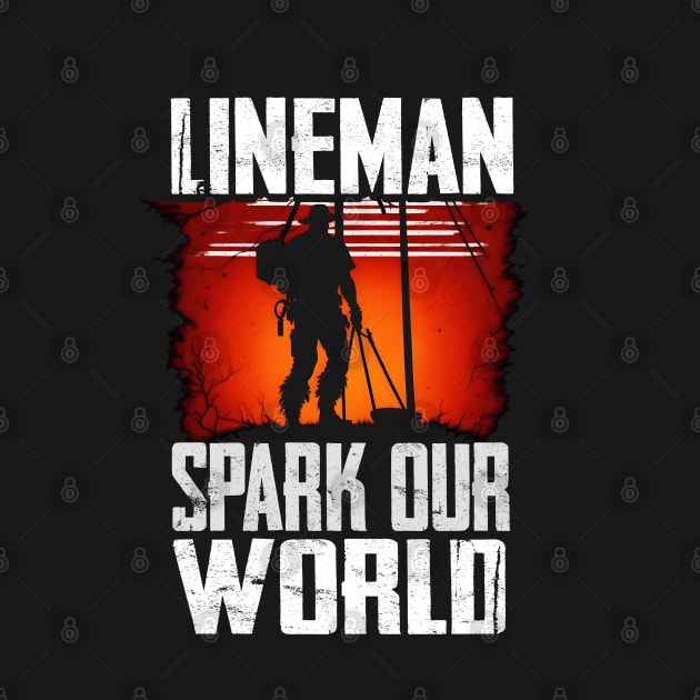 Lineman Spark Our World by T-shirt US