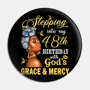 Stepping Into My 48th Birthday With God's Grace & Mercy Bday Pin