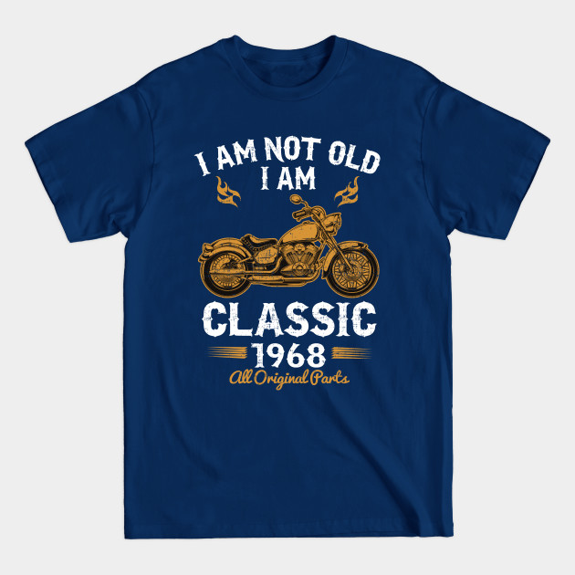 Disover I am not old I am Classic 1968 - 50th Birthday Gift - T-Shirt