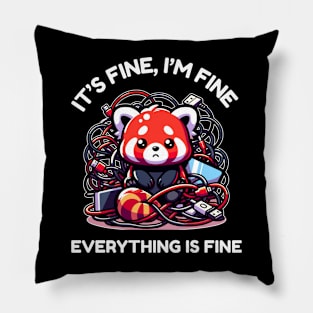 Cute Red Panda - It's Fine, I'm Fine, Everything Is Fine - Funny Technology Pillow