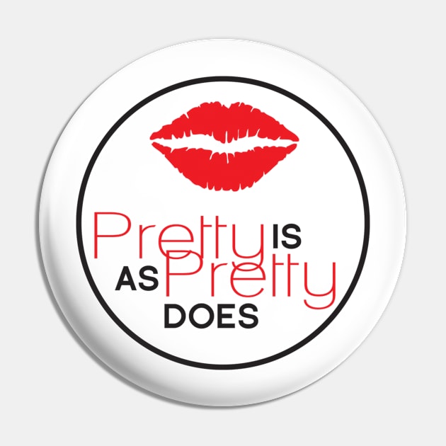 Pretty Is As Pretty Does / Red & Black Pin by Journeyintl1