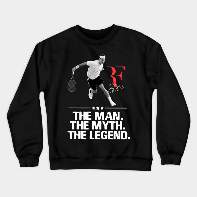 Discover 2022 The Man, The Myth, The Legend Roger Federer Sweatshirt