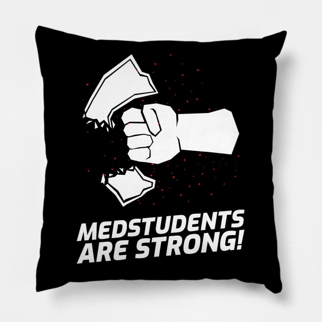 Medstudents Are Strong - Medical Student In Medschool Funny Gift For Nurse & Doctor Medicine Pillow by Medical Student Tees