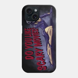 Do You Like Scary Movies? Phone Case