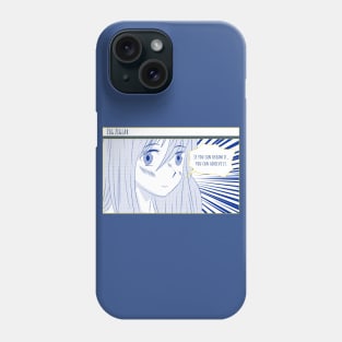 If You Can Dream It, You Can Achieve It Phone Case