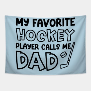 My Favorite Hockey Player Calls Me Dad Ice Hockey Field Hockey Cute Funny Tapestry