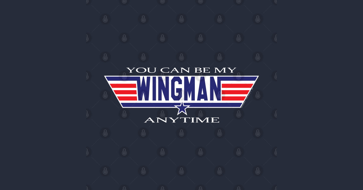 You Can Be My Wingman Top Gun T Shirt Teepublic