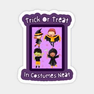 Spooky Squad: 'Trick or Treat In Costumes Neat' Tee Magnet