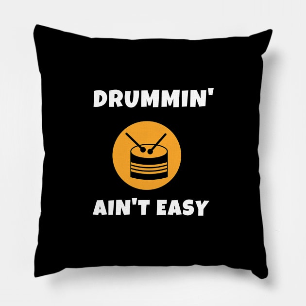 Drums Ain't Easy Jazz Music Guitar Funny Musical Song Singing Piano Drummer Cute Gift Sarcastic Happy Fun Inspirational Motivational Birthday Present Pillow by EpsilonEridani