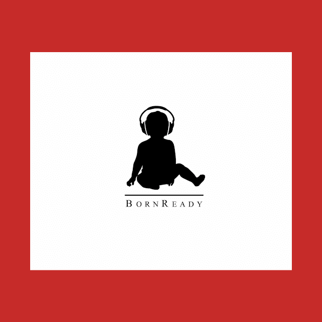 BornReady Baby by BornReadyCeo