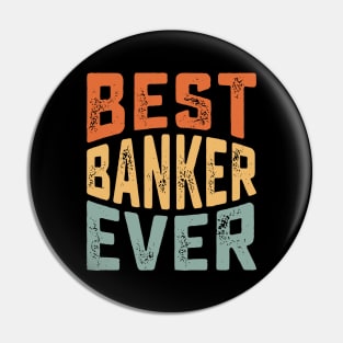 best banker ever for Funny Loan Officer Pin