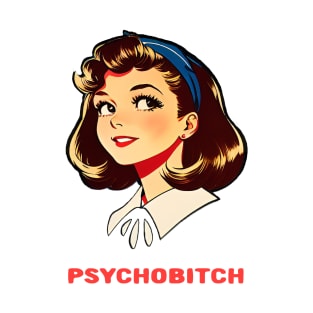 Psychobitch T-Shirt