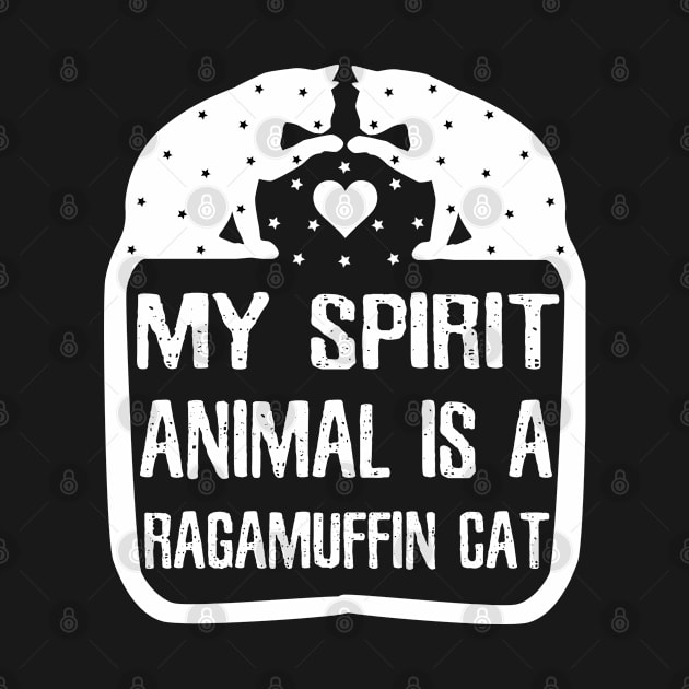 My Spirit Animal is Ragamuffin Cat Shirt for Pussy Pet Kitty Cat Lady Cat Lover Meow Kitten by BestSellerDesign