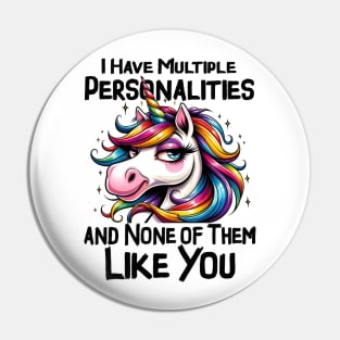 I have multiple personalities none of them like you Funny Quote Hilarious Sayings Humor Pin