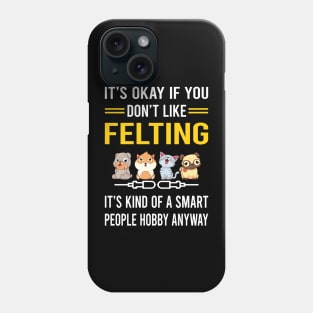 Smart People Hobby Felting Felt Felter Phone Case