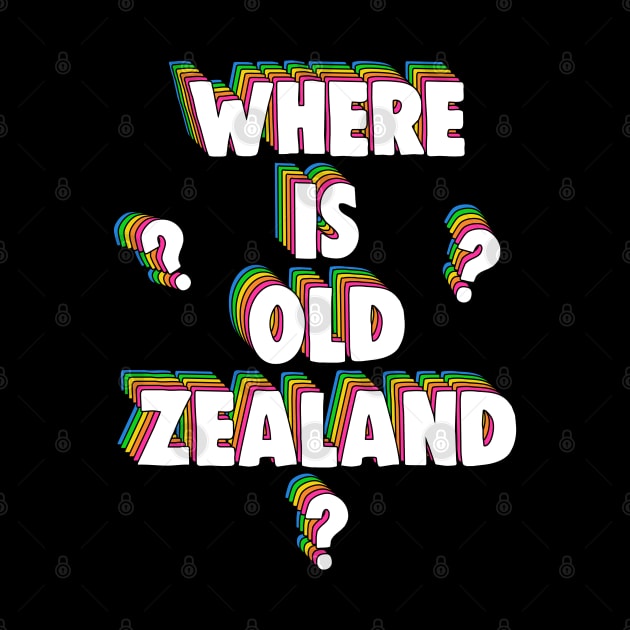 Where Is Old Zealand Meme by Barnyardy
