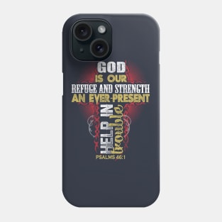 God Is Our Refuge And Strength Christian Church Scripture Gift Phone Case