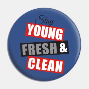 Stay young fresh & clean-red/blk/grey Pin