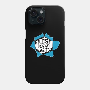 Just Keep Going Phone Case