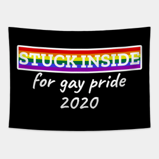 Stuck inside for gay pride 2020 Tapestry