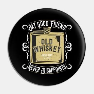 Whiskey My Friend Vintage Whisky Lover Fun Gift Pin