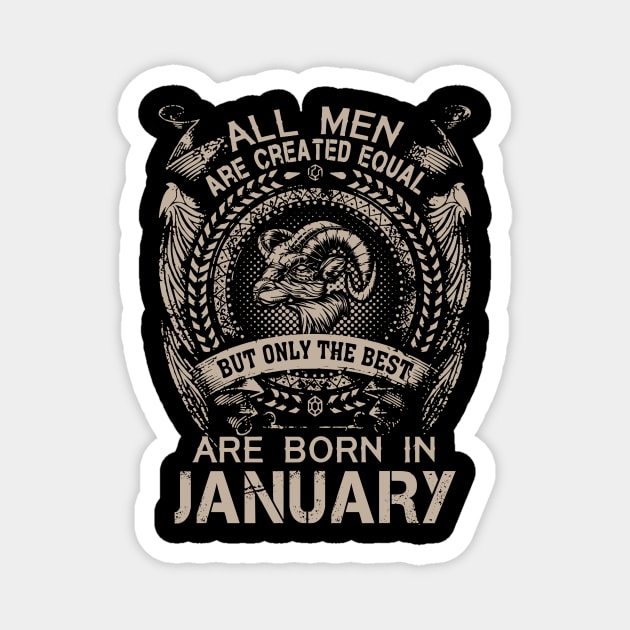 All Men Are Created Equal But Only The Best Are Born In January Magnet by Foshaylavona.Artwork