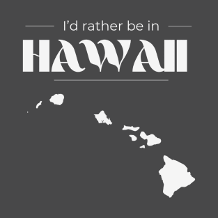 Rather Be in Hawaii T-Shirt