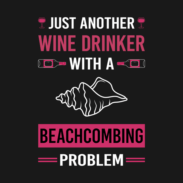 Wine Drinker Beachcombing Beachcomber by Good Day