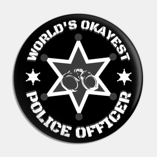 World's Okayest Police Officer Pin